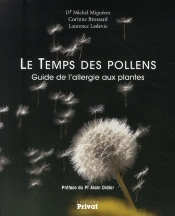 Le Temps Des Pollens ; Guide De L'Allergie Aux Plantes