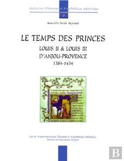 Bertrand.pt - Le Temps Des Princes Louis Ii Et Louis Iii D'Anjou-Provence 1384-1434
