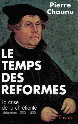 Bertrand.pt - Le Temps Des Réformes ; La Crise De La Chrétienté ; L'Éclatement 1250-1550