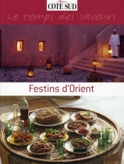 Le Temps Des Saveurs ; Festins D'Orient