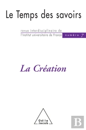 Le Temps Des Savoirs : N° 7. La Création