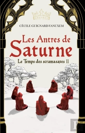 Le Temps Des Scramasaxes Tome 2 : Les Antres De Saturne