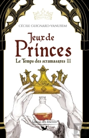 Le Temps Des Scramasaxes Tome 3 : Jeux De Princes