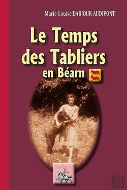 Bertrand.pt - Le Temps Des Tabliers En Béarn
