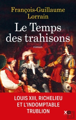 Bertrand.pt - Le Temps Des Trahisons : Louis Xiii, Richelieu Et L'Indomptable Trublion