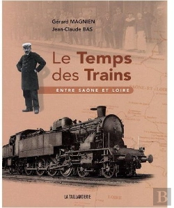 Bertrand.pt - Le Temps Des Trains ; Entre Saône Et Loire