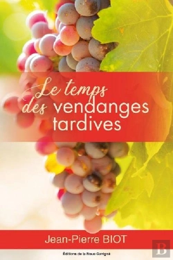 Bertrand.pt - Le Temps Des Vendanges Tardives