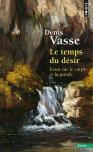 Le Temps Du Désir : Essai Sur Le Corps Et La Parole