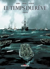 Le Temps Du Rêve Tome 1 ; Gallipoli