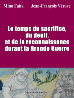 Bertrand.pt - Le Temps Du Sacrifice, Du Deuil Et De La Reconnaissance Durant La Grande Guerre