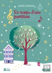 Le Temps D'Une Partition : Un Roman De Noël Feel-Good, Entre Musique, Émotions Et Magie Des Rencontres