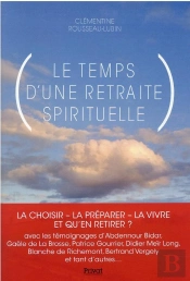 Le Temps D'Une Retraite Spirituelle