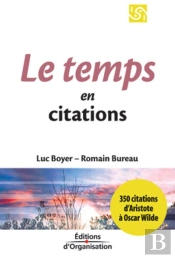Le Temps En 350 Citations : 350 Citations D'Aristote À Oscar Wilde
