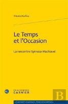 Le Temps Et L'Occasion. La Rencontre Spinoza-Machiavel