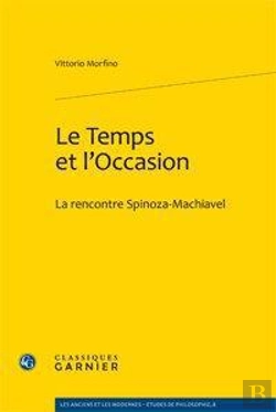 Bertrand.pt - Le Temps Et L'Occasion. La Rencontre Spinoza-Machiavel