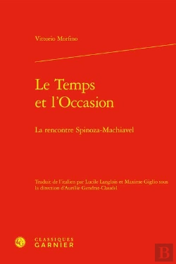 Bertrand.pt - Le Temps Et L'Occasion : La Rencontre Spinoza-Machiavel
