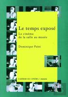 Le Temps Exposé ; Le Cinéma, De La Salle Au Musée