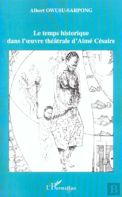Bertrand.pt - Le Temps Historique Dans L'Oeuvre Theatrale D'Aime Cesaire