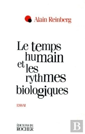 Le Temps Humain Et Les Rythmes Biologiques - Essai