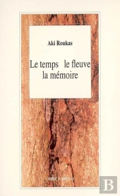 Le Temps, Le Fleuve, La Mémoire