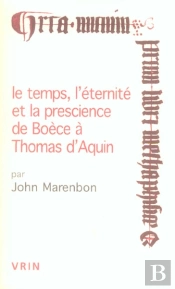 Le Temps, L'Éternité Et La Prescience De Boèce À Thomas D'Aquin