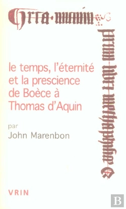 Bertrand.pt - Le Temps, L'Éternité Et La Prescience De Boèce À Thomas D'Aquin