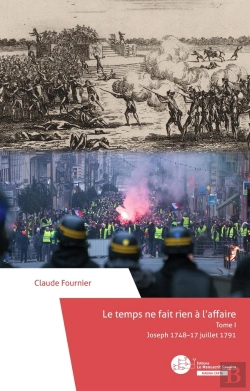Bertrand.pt - Le Temps Ne Fait Rien À L'Affaire Tome 1 : Joseph 1748-17 Juillet 1791