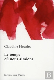 Le Temps Où Nous Aimions