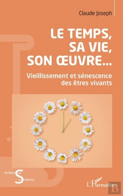 Bertrand.pt - Le Temps, Sa Vie, Son Oeuvre... : Vieillissement Et Sénescence Des Êtres Vivants