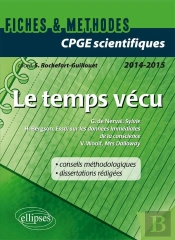 Le Temps Vécu. V. Woolf (Ms Dalloway), G. De Nerval (Sylvie) Et H. Bergson (Essai Sur Les Données Immédiates De La Conscience). Épreuve De Français Et De Philosophie Cpge Scientifiques.