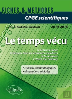 Bertrand.pt - Le Temps Vécu. V. Woolf (Ms Dalloway), G. De Nerval (Sylvie) Et H. Bergson (Essai Sur Les Données Immédiates De La Conscience). Épreuve De Français Et De Philosophie Cpge Scientifiques.