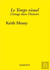 Le Temps Visuel - L'Image Dans L'Histoire
