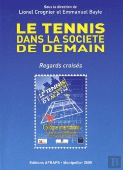 Bertrand.pt - Le Tennis Dans La Societe De Demain : Regards Croises