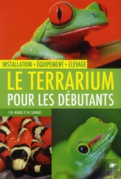 Le Terrarium Pour Les Débutants ; Installation, Équipement, Élevage