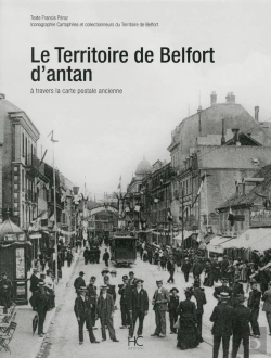 Bertrand.pt - Le Territoire De Belfort D'Antan ; À Travers La Carte Postale Ancienne
