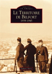 Le Territoire De Belfort,1939-1945