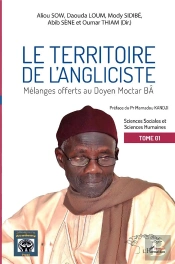 Le Territoire De L'Angliciste Tome 1 ; Mélanges Offerts Au Doyen Moctar Bâ