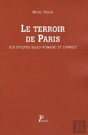 Le Terroir De Paris Aux Époques Gallo-Romain Et Franque