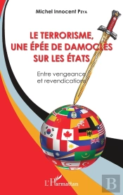 Le Terrorisme, Une Épée De Damoclès Sur Les Etats ; Entre Vengeance Et Revendications