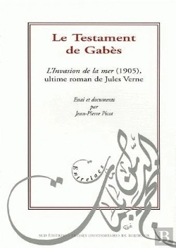 Bertrand.pt - Le Testament De Gabès : L'Invasion De La Mer (1905), Ultime Roman De Jules Verne (Édition 2005)