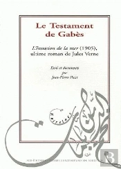 Le Testament De Gabès : L'Invasion De La Mer (1905), Ultime Roman De Jules Verne (Édition 2005)