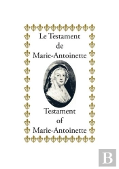 Le Testament De Marie-Antoinette ; Testament Of Marie-Antoinette