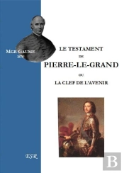 Le Testament De Pierre-Le-Grand Ou La Clef De L'Avenir