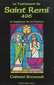 Le Testament De Saint Remi 496 - Le Baptême De La France