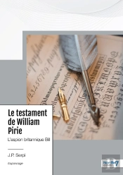 Le Testament De William Pirie : L'Espion Britannique Bill