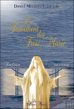 Bertrand.pt - Le Testament Des Trois Marie ; Trois Femmes, Trois Initiations