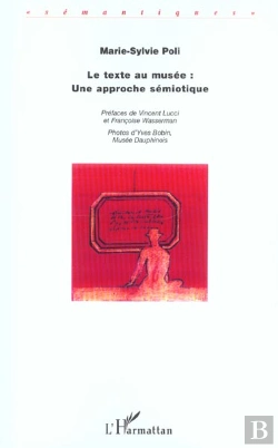 Bertrand.pt - Le Texte Au Musee ; Une Approche Semiotique