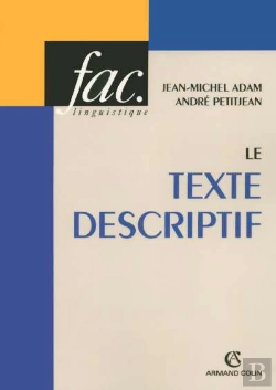 Bertrand.pt - Le Texte Descriptif : Poétique Historique Et Linguistique Textuelle