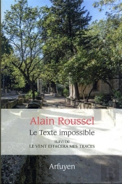 Le Texte Impossible - Suivi De Le Vent Effacera Mes Traces