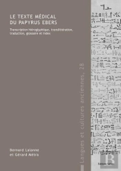 Le Texte Medical Du Papyrus Ebers. Transcription Hieroglyphique, Translitteration, Traduction, Gloss